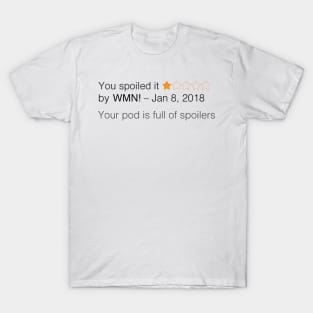 "You spoiled it" T-Shirt